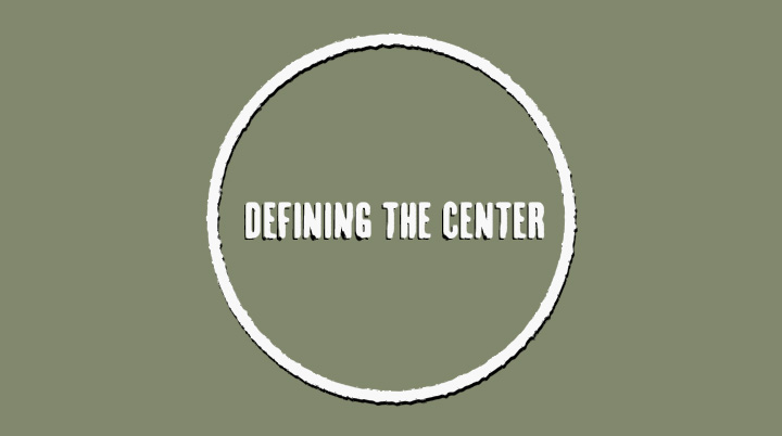 Defining the Center