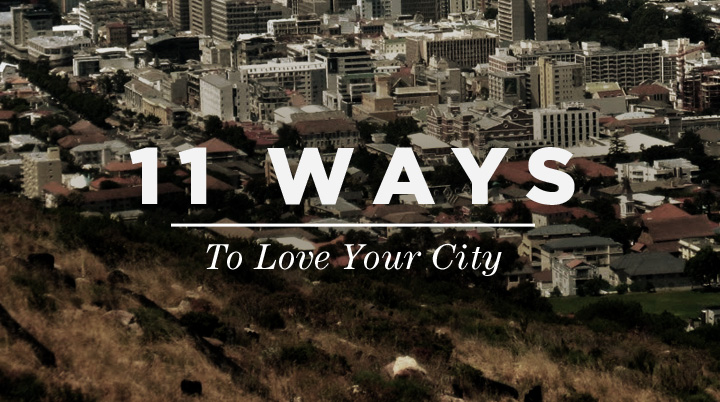 11 Gospel-Centered Ways to Love Your City